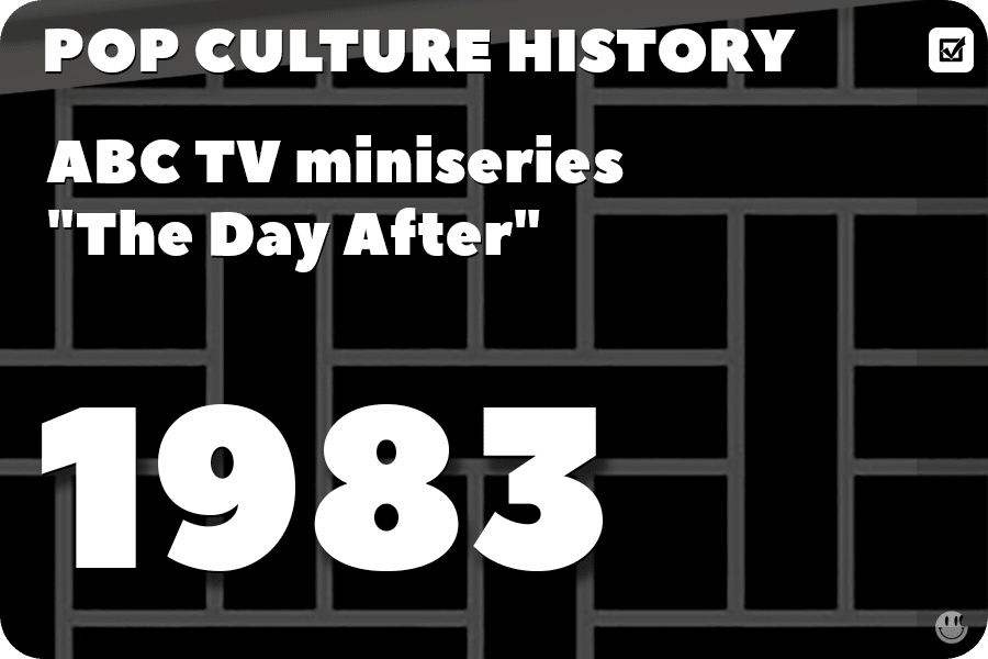 TV miniseries “The Day After” Aired November 20, 1983