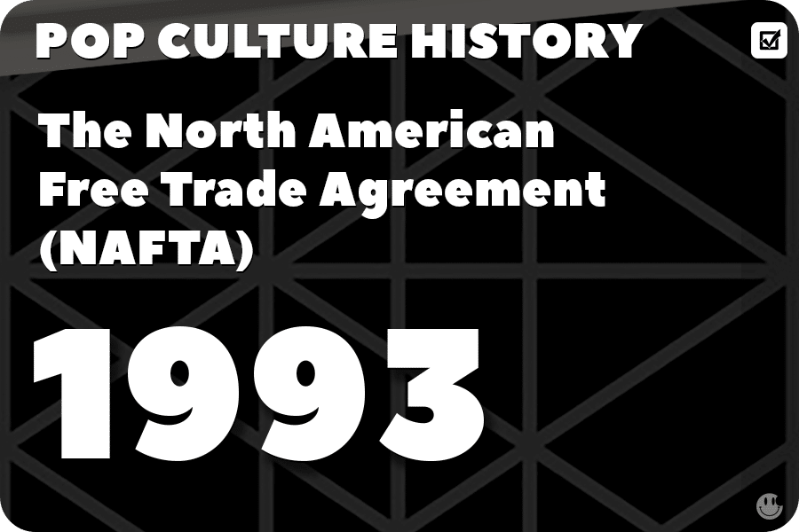 The North American Free Trade Agreement (NAFTA)