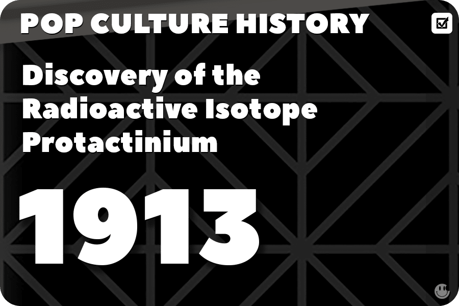 Discovery of the Radioactive Isotope Protactinium